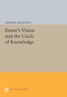 Dante's Vision and the Circle of Knowledge di Giuseppe Mazzotta edito da Princeton University Press