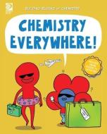 Chemistry Everywhere! di William D. Adams edito da WORLD BOOK INC
