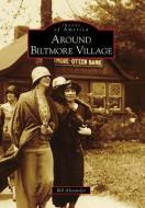 Around Biltmore Village di Bill Alexander edito da ARCADIA PUB (SC)