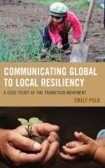Communicating Global to Local Resiliency di Emily Polk edito da Lexington Books