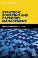 Strategic Sourcing and Category Management: Lessons Learned at Ikea di Magnus Carlsson edito da KOGAN PAGE