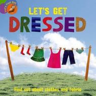 Let's Get Dressed di Ruth Walton edito da Hachette Children's Books