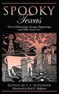 Spooky Texas di S. E. Schlosser edito da Rowman & Littlefield