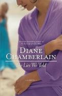 The Lies We Told di Diane Chamberlain edito da Mira Books