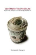 Your Money and Your Life di Robert Z. Aliber edito da Stanford University Press