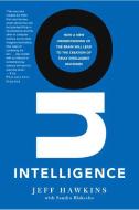 On Intelligence: How a New Understanding of the Brain Will Lead to the Creation of Truly Intelligent Machines di Sandra Blakeslee edito da OWL BOOKS