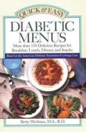 Quick & Easy Diabetic Menus di Betty Wedman-St Louis edito da MCGRAW HILL BOOK CO