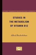 Studies in the Metabolism of Vitamin B12 di Alfred Doscherholmen edito da University of Minnesota Press