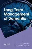 Long-Term Management of Dementia edito da Taylor & Francis Inc