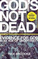 God's Not Dead: Evidence for God in an Age of Uncertainty di Rice Broocks edito da THOMAS NELSON PUB