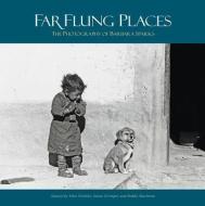 Far Flung Places: The Photography of Barbara Sparks di Barbara Sparks edito da ROSE FREDRICK FINE ART PUB