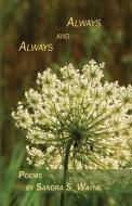 Always And Always di Sandra S Wayne edito da Sweetgum Press