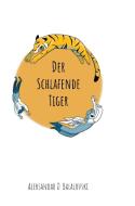 Der Schlafende Tiger di Aleksandar Balalovski edito da Lulu.com