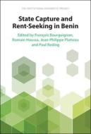State Capture And Rent-Seeking In Benin edito da Cambridge University Press