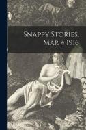 Snappy Stories, Mar 4 1916 di Anonymous edito da LIGHTNING SOURCE INC