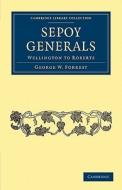 Sepoy Generals di George W. Forrest edito da Cambridge University Press
