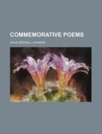 Commemorative Poems di Larry Johnson, David Newhall Johnson edito da Rarebooksclub.com