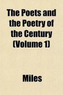 The Poets And The Poetry Of The Century di Miles edito da General Books