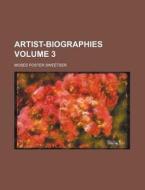 Artist-biographies Volume 1 di Moses Foster Sweetser edito da Rarebooksclub.com