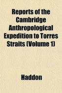Reports Of The Cambridge Anthropological di Haddon edito da General Books