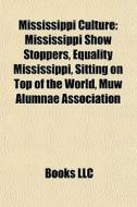 Mississippi Culture: Mississippi Show St di Books Llc edito da Books LLC, Wiki Series