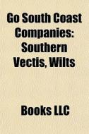 Go South Coast Companies: Southern Vectis, Wilts di Source Wikipedia edito da Books Llc