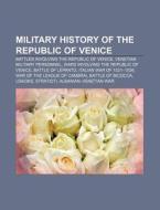 Military History Of The Republic Of Veni di Books Llc edito da Books LLC, Wiki Series