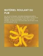 Mat Riel Roulant Du Plm: G8.1 Al Et Ex-p di Livres Groupe edito da Books LLC, Wiki Series