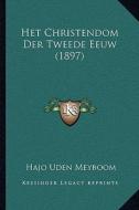 Het Christendom Der Tweede Eeuw (1897) di Hajo Uden Meyboom edito da Kessinger Publishing