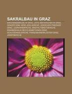 Sakralbau in Graz di Quelle Wikipedia edito da Books LLC, Reference Series