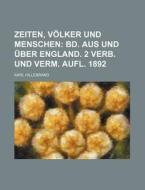 Zeiten, Volker Und Menschen (3); Bd. Aus Und Uber England. 2 Verb. Und Verm. Aufl. 1892 di Karl Hillebrand edito da General Books Llc