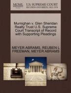 Murnighan V. Glen Sheridan Realty Trust U.s. Supreme Court Transcript Of Record With Supporting Pleadings di Reuben L Freeman, Meyer Abrams edito da Gale, U.s. Supreme Court Records
