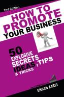 How To Promote Your Business di Ehsan Zarei edito da Lulu.com
