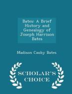 Bates di Madison Cauby Bates edito da Scholar's Choice