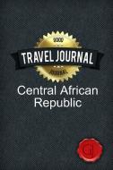 Travel Journal Central African Republic di Good Journal edito da Lulu.com