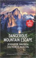 Dangerous Mountain Escape di Jennifer Brown, Victoria Austin edito da HQN BOOKS