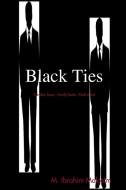 Black Ties di M. Ibrahim Malcolm edito da Lulu.com