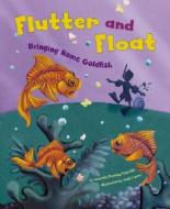 Flutter and Float: Bringing Home Goldfish di Amanda Doering Tourville edito da Picture Window Books