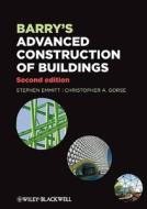 Barry\'s Advanced Construction Of Buildings di Stephen Emmitt, Christopher Gorse edito da John Wiley And Sons Ltd