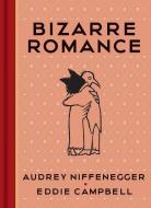 Bizarre Romance di Audrey Niffenegger edito da ABRAMS