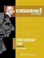 Emanuel Law Outlines for International Law di Linda A. Malone edito da ASPEN PUBL