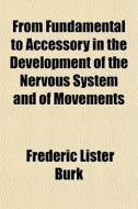 From Fundamental To Accessory In The Dev di Frederic Lister Burk edito da General Books
