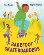 Barefoot Skateboarders di Rina Singh edito da Orca Book Publishers