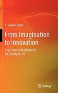 From Imagination To Innovation di A. Coskun Samli edito da Springer-verlag New York Inc.
