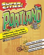 Super Cities!: Portland di Cindy Collins-Taylor edito da ARCADIA PUB (SC)