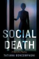 Social Death di Tatiana Boncompagni edito da Amazon Publishing