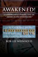 Awakened ! di Rob Lee Weinhold edito da Xlibris