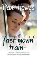 Fast Movin' Train di Pam Howes edito da Createspace