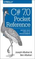 C# 7.0 Pocket Reference di Joseph Albahari, Ben Albahari edito da O'Reilly UK Ltd.