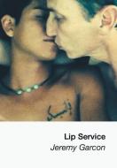 Lip Service di Jeremy Garcon edito da Xlibris